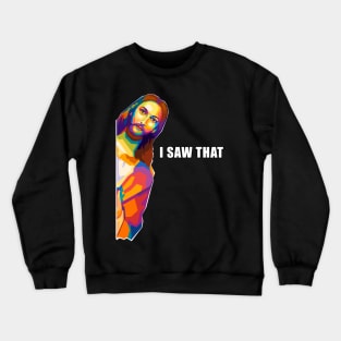 Jesus Saw That Meme Pop Art Crewneck Sweatshirt